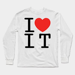 I Love I.T. Long Sleeve T-Shirt